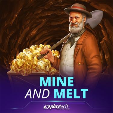 Mine & Melt